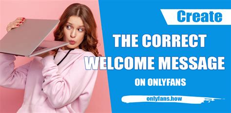 welcome message onlyfans|The right OnlyFans welcome message